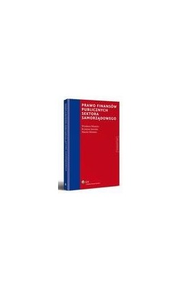 Prawo finansów publicznych sektora samorządowego - Krystyna Sawicka - Ebook - 978-83-264-6002-9