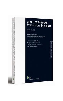 Bezpieczeństwo żywności i żywienia. Komentarz - Andrzej Balicki - Ebook - 978-83-264-5987-0