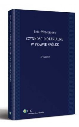 Czynności notarialne w prawie spółek - Rafal Wrzecionek - Ebook - 978-83-264-5148-5