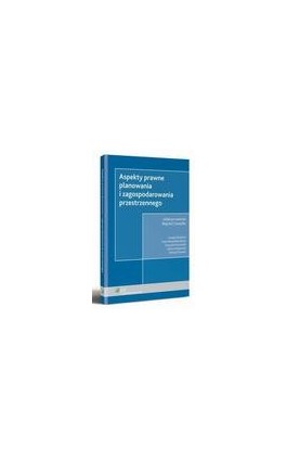 Aspekty prawne planowania i zagospodarowania przestrzennego - Krzysztof Kucharski - Ebook - 978-83-264-6003-6