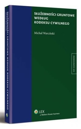 Służebności gruntowe według kodeksu cywilnego - Michał Warciński - Ebook - 978-83-264-5816-3