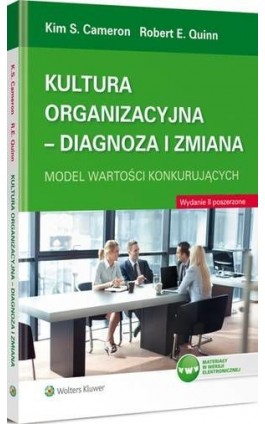 Kultura organizacyjna - diagnoza i zmiana. Model wartości konkurujących - Kim S. Cameron - Ebook - 978-83-264-9607-3