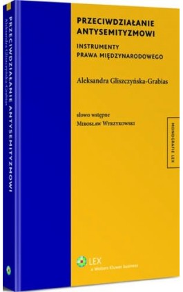 Przeciwdziałanie antysemityzmowi. Instrumenty prawa międzynarodowego - Aleksandra Gliszczyńska-Grabias - Ebook - 978-83-264-7064-6