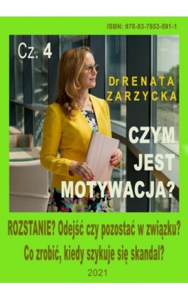 Czym jest motywacja? cz. 4. ROZSTANIE? Odejść czy pozostać w związku? Co zrobić, kiedy szykuje się skandal? - Dr Renata Zarzycka - Audiobook - 978-83-7853-591-1