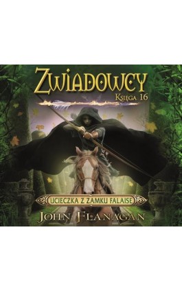 Ucieczka z zamku Falaise. Zwiadowcy. Tom 16 - John Flanagan - Audiobook - 978-83-8266-047-0