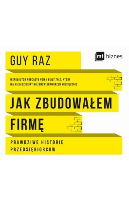 Jak zbudowałem firmę. Prawdziwe historie przedsiębiorców - Guy Raz - Audiobook - 978-83-8231-138-9