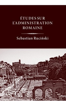 Études sur l’administration romaine - Sebastian Ruciński - Ebook - 978-83-8018-431-2