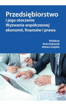 Przedsiębiorstwo i jego otoczenie. Wyzwania współczesnej ekonomii, finansów i prawa - Anita Kubanek - Ebook - 978-83-8018-357-5