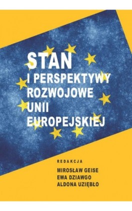 Stan i perspektywy rozwojowe Unii Europejskiej w badaniach - Ebook - 978-83-8018-340-7