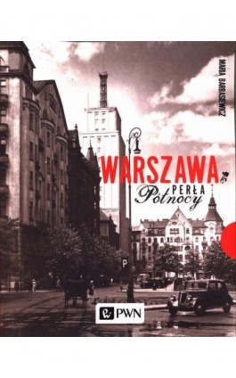 Warszawa. Perła północy - Maria Barbasiewicz - Ebook - 978-83-01-22038-9