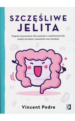 Szczęśliwe jelita - Vincent Pedre - Ebook - 978-83-67069-57-1