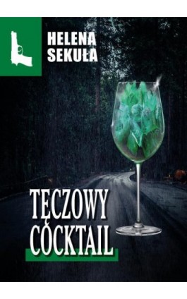 Tęczowy cocktail - Helena Sekuła - Ebook - 978-83-67021-24-1
