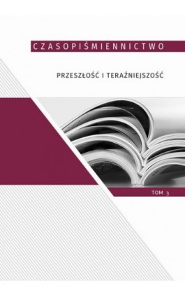 Czasopiśmiennictwo przeszłość i teraźniejszość, t.3 - Ebook - 978-83-7133-908-0