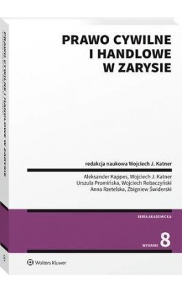 Prawo cywilne i handlowe w zarysie - Wojciech Katner - Ebook - 978-83-8246-911-0