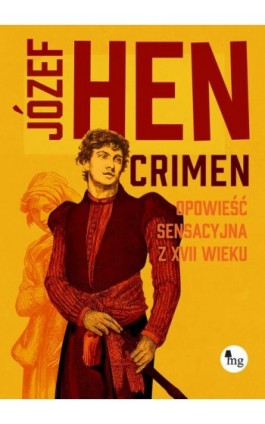 Crimen. Opowieść sensacyjna z XVII wieku - Józef Hen - Ebook - 978-83-7779-751-8