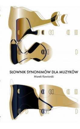 Słownik synonimów dla muzyków - Marek Kawiorski - Ebook - 978-83-7133-899-1