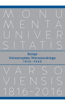 Dzieje Uniwersytetu Warszawskiego 1915−1945 - Ebook - 978-83-235-2297-3