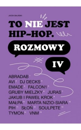 To nie jest hip-hop. Rozmowy IV - Jacek Baliński - Ebook - 978-83-962622-1-9