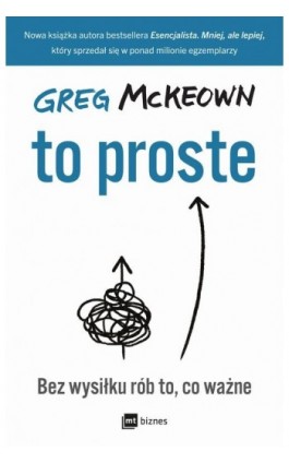 To proste. Bez wysiłku rób to, co ważne - Greg McKeown - Ebook - 978-83-8231-132-7