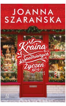 Kraina Spełnionych Życzeń - Joanna Szarańska - Ebook - 9788366981942