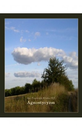 Agnostycyzm - Ks. Fryderyk Klimke Sj - Ebook - 978-83-7639-259-2