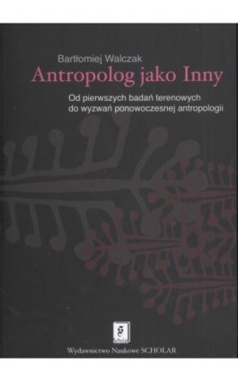 Antropolog jako Inny - Bartłomiej Walczak - Ebook - 978-83-7383-342-5