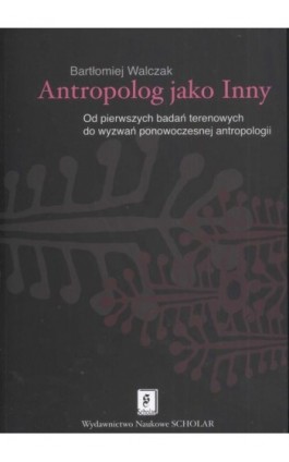 Antropolog jako Inny - Bartłomiej Walczak - Ebook - 978-83-7383-342-5