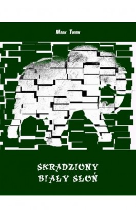 Skradziony biały słoń - Mark Twain - Ebook - 978-83-7639-262-2