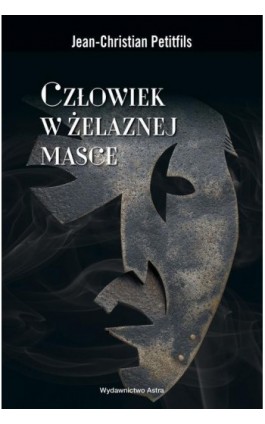 Człowiek w żelaznej masce - Jean-Christian Petitfils - Ebook - 9788366625839