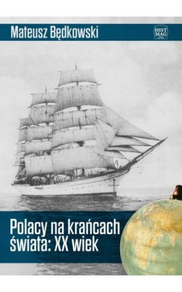 Polacy na krańcach świata: XX wiek - Mateusz Będkowski - Ebook - 978-83-65156-48-8
