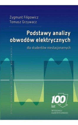 Podstawy analizy obwodów elektrycznych dla studentów niestacjonarnych - Zygmunt Filipowicz - Ebook - 978-83-8156-188-4