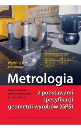 Metrologia z podstawami specyfikacji geometrii wyrobów (GPS) - Sławomir Białas - Ebook - 978-83-8156-293-5