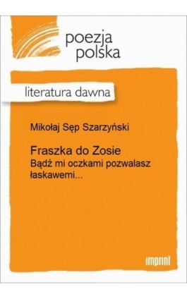 Fraszka do Zosie - Mikołaj Sęp Szarzyński - Ebook - 978-83-270-2150-2