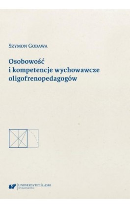 Osobowość i kompetencje wychowawcze oligofrenopedagogów - Szymon Godawa - Ebook - 978-83-226-4016-6