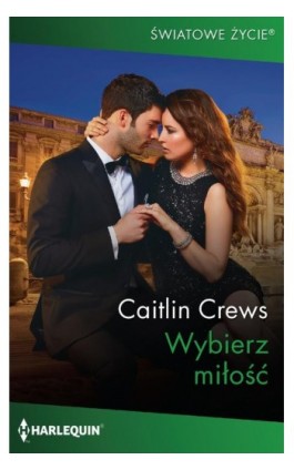 Wybierz miłość - Caitlin Crews - Ebook - 978-83-276-7478-4