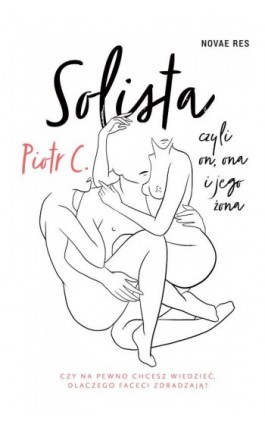 Solista, czyli on, ona i jego żona - Piotr C - Ebook - 978-83-8219-600-9