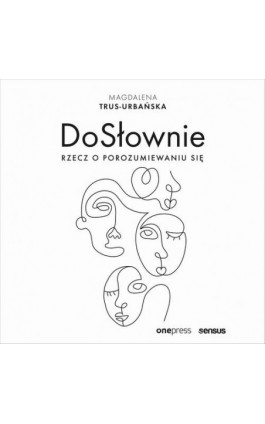 DoSłownie. Rzecz o porozumiewaniu się - Magdalena Trus-Urbańska - Audiobook - 978-83-283-5731-0