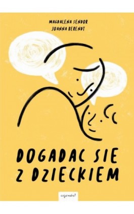 Dogadać się z dzieckiem - Joanna Berendt - Ebook - 978-83-63860-38-7