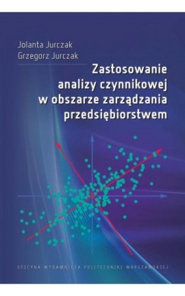 Zastosowanie analizy czynnikowej w obszarze zarządzania przedsiębiorstwem - Jolanta Jurczak - Ebook - 978-83-8156-268-3