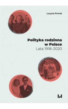 Polityka rodzinna w Polsce - Lucyna Prorok - Ebook - 978-83-8220-604-3