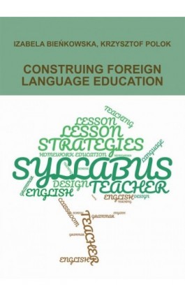 CONSTRUING FOREIGN LANGUAGE EDUCATION - Izabela Bieńkowska - Ebook - 978-83-66550-40-7