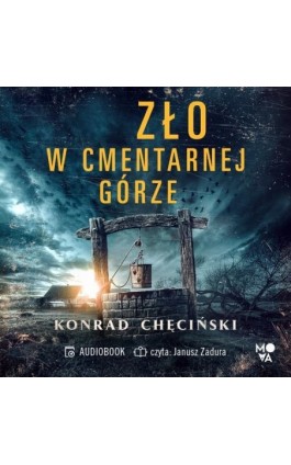 Zło w Cmentarnej Górze - Konrad Chęciński - Audiobook - 978-83-67014-56-4