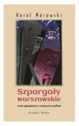 Szpargały warszawskie - Karol Mórawski - Ebook - 978-83-05-13689-1