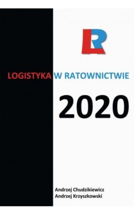 Logistyka w ratownictwie 2020 - redakcja naukowa - Ebook - 978-83-66550-58-2