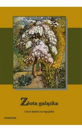 Złota gałązka - Antologia - Ebook - 978-83-60276-72-3