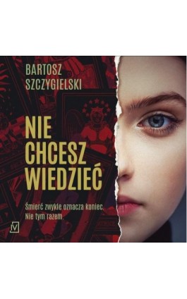 Nie chcesz wiedzieć - Bartosz Szczygielski - Audiobook - 9788367054188