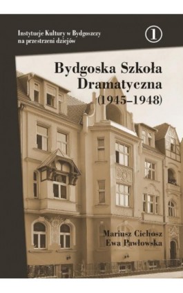 Bydgoska Szkoła Dramatyczna (1945–1948) - Mariusz Cichosz - Ebook - 978-83-8018-309-4