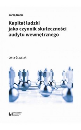 Kapitał ludzki jako czynnik skuteczności audytu wewnętrznego - Lena Grzesiak - Ebook - 978-83-8220-629-6