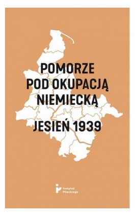 Pomorze pod okupacją niemiecką. Jesień 1939 - Ebook - 978-83-66340-76-3