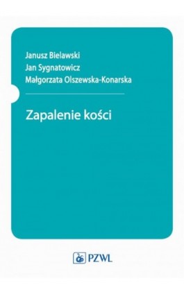 Zapalenie kości - J. Bielawski - Ebook - 978-83-200-6500-8